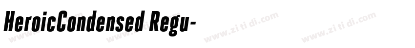 HeroicCondensed Regu字体转换 HeroicCondensed Regu字体转换